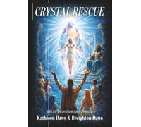 Crystal Rescue: Book 2 of the Crystal Message Chronicles