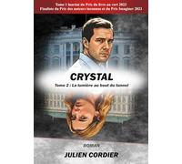Crystal: Tome 2 la lumiere au bout du t: 2/2