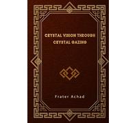 Crystal Vision Through Crystal Gazing