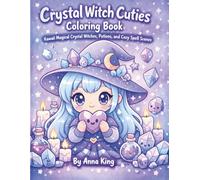 Crystal Witch Cuties Coloring Book: Kawaii Magical Crystal Witches, Potions, and Cozy Spell Scenes for Relaxation, Stress Relief, and Creative Fun