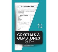 Crystals and Gemstones Log Book: Track Healing Properties, Collections, and Mineral Observations