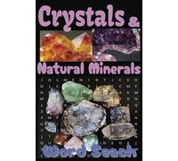 Crystals & Natural Minerals Word Search: A Relaxing Crystals & Natural Minerals Word Search Puzzle Book for Mindful Fun & Learning, easy to read print, 110 Pages, 9x6