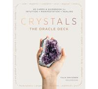 Crystals: The Oracle Deck: 65 Cards & Guidebook for Clarity + Manifestation + Healing
