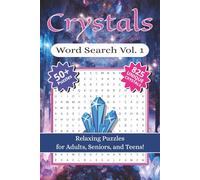 Crystals Word Search Puzzle Book Volume 1: Word Searches about Crystals, Gems, Stones, and More | 6x9 inches, 116 pages | 50+ Puzzles with Solutions ... Gift for Vacation, Holidays, and Relaxation!