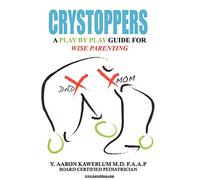 Crystoppers: A Play By Play Guide Book For Wise Parenting