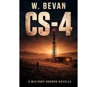 CS-4: A Military Horror Novella of Deployment, Isolation, and What Walks the Desert