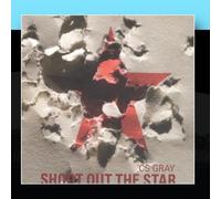 CS Gray - Shoot Out The Star