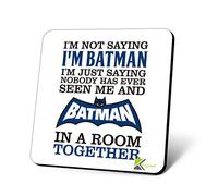 CS861 - Posavasos de madera MDF brillante con texto en inglés "I'm not saying nobody has ever seen me and Batman in a room together"