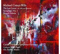 Csanyi-Wills,Michael - Csanyi-Wills: The Last Letter Arr. Cello and Orchestra; Symphony No. 1 Seagull Nebula