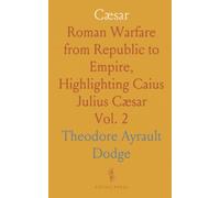 Cæsar: Roman Warfare from Republic to Empire, Highlighting Caius Julius Cæsar