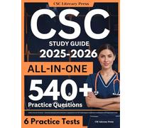 CSC Study Guide: LATEST All-In-One CSC Review + 540 Practice Questions with Detailed Answer Explanation for the AACN Cardiac Surgery Certification Exam (Contains 6 Full-Length Practice Tests)