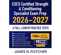 CSCS Certified Strength & Conditioning Specialist Exam Prep 2026-2027: Study Guide with Complete Review, Proven Strategies, 4 Full-Length Practice ... Answer Explanations for the Coach Exam