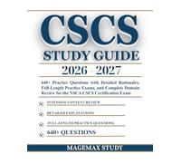 CSCS STUDY GUIDE: 640 Practice Questions with Detailed Rationales, Full-Length Practice Exams, and Complete Domain Review for the NSCA CSCS Certification Exam