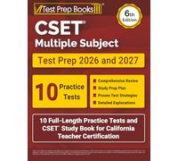 CSET Multiple Subject Test Prep 2026 and 2027: 10 Full-Length Practice Tests and CSET Study Book for California Teacher Certification: [6th Edition]