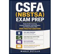 CSFA NBSTSA EXAM PREP: Study Guide Covering Surgical Anatomy, Instrumentation and Patient Safety With 2500 Practice Questions