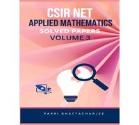 CSIR NET (MATHEMATICS) APPLIED MATHEMATICS SOLVED PAPERS VOLUME 3