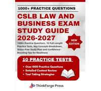 CSLB LAW AND BUSINESS EXAM STUDY GUIDE 2026-2027: 1000+ Practice Questions, 10 Full-Length Practice Tests, Key Concepts Breakdown, Stress-Free Study Plan and Confidence-Boosting Tips for Readiness