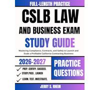 CSLB Law and Business Exam Study Guide 2026-2027: Mastering Compliance, Contracts, and Safety to Launch and Scale a Profitable California Contracting Business