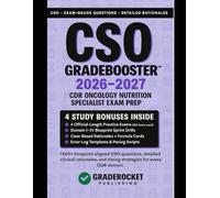 CSO GRADEBOOSTER 2026-2027: 1500+ Exam-Grade Questions, Correct Answers, Detailed Explanations, 4 Official-Length Exams-No Crash Course Review Needed ... as a Specialist in Oncology Nutrition (CS