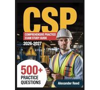 CSP Comprehensive Practice Exam Study Guide 2026-2027: Essential Topic Review, Practice Question Collection, Answer Keys, and Thorough Explanations