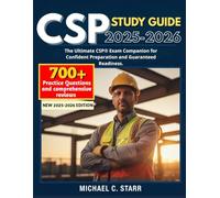 CSP® STUDY GUIDE 2025-2026: 700+ Practice Questions & Comprehensive Review - The Ultimate CSP® Exam Companion for Confident Preparation and Guaranteed Readiness