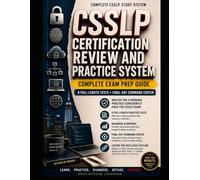 CSSLP Certification Review and Practice System: Complete Secure Software Lifecycle Review, 5 Full-Length Practice Tests, 600 Research-Validated ... Retakes, and Final-Day Decision Tools