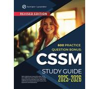 CSSM Study Guide 2025-2026: All-in-One CSSM Exam Prep 2025 for the Certified Surgical Services Manager Exam 2025. With CSSM Review Material and 600 Practice Test Questions and Explanations