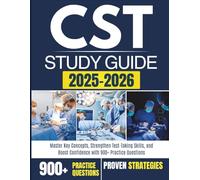 CST STUDY GUIDE 2025-2026: Master Key Concepts, Strengthen Test-Taking Skills, and Boost Confidence with 900+ Practice Questions