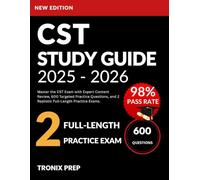 CST STUDY GUIDE 2025-2026: Master the CST Exam with Expert Content Review, 600 Targeted Practice Questions, and 2 Realistic Full-Length Practice Exams.