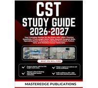 CST STUDY GUIDE 2026-2027: Your Complete Review for the CST Exam with 1,000+ Practice Questions, 2 Full-Length Mock Tests, Essential Surgical Skills, ... Patient Care, and Detailed Answer Rationales