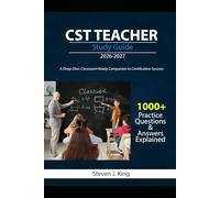 CST TEACHER STUDY GUIDE 2026-2027: A Deep-Dive, Classroom-Ready Companion to Certification Success