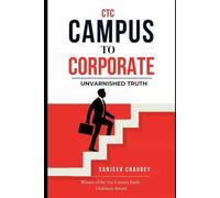 CTC : Campus To Corporate: Unvarnished Truth