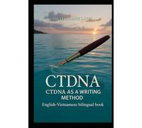 CTDNA AS A WRITING METHOD (English-Vietnamese bilingual book)