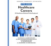 CTE-2100: Healthcare Careers: Full workbook plus answer keys & lecture notes (CTE-2100 Medical Arts)