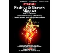 CTE-2100: Positive & Growth Mindset for CTE Pathways: Full workbook with self-assessments, lecture notes, & answer keys (General CTE)