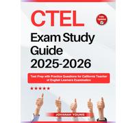 CTEL Exam Study Guide 2025-2026: Test Prep with Practice Questions for California Teacher of English Learners Examination