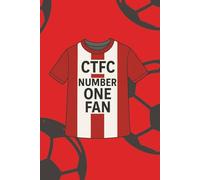 CTFC Number One Fan Notebook: Robins Supporters Notebook | A5 Paperback | 100 Lined Pages | Journal, Diary, School & Work