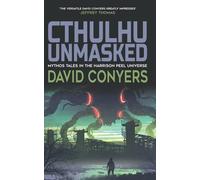 Cthulhu Unmasked (The Collected Harrison Peel Stories)