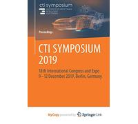 CTI SYMPOSIUM 2019: 18th International Congress and Expo 9 - 12 December 2019, Berlin, Germany
