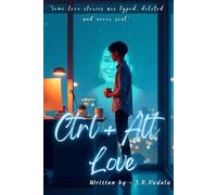 Ctrl + Alt Love: "Some love stories are typed, deleted and never sent"
