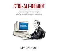 CTRL-ALT-REBOOT: Twenty Years of Corporate IT. Nobody Warned Me.
