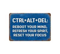 CTRL+ALT+SUPR Letrero metálico de hojalata de 20 x 30 cm, arte de pared inspirador, Reinicia tu mente, refresca tu espíritu, reenfoca tu enfoque para el hogar, la oficina, el bar, la cafetería y la s