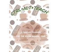 Ctrl + Alt + Teach: A Teacher Planner for the 2025/2026 School Year