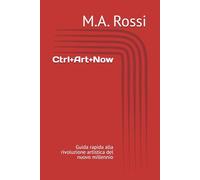 Ctrl+Art+Now: Guida rapida alla rivoluzione artistica del nuovo millennio