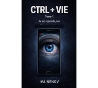 CTRL + VIE: TOME 1