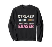 Ctrl Z Lo Siento, eso se Llama Borrador Humor Escolar divert Sudadera