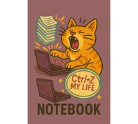 "CTRL + Z My Life" Furious Orange Cat Theme Notebook | 150 Pages, 6x9” College Ruled Lined | Perfect Gift for Cat Lovers: Adorable, Humorous and ... for Students, Teens, and Everyday Notes