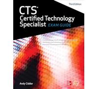 CTS Certified Technology Specialist Exam Guide, Third Edition (CERTIFICATION & CAREER - OMG)