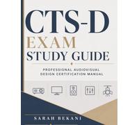 CTS-D Exam Study Guide: Professional Audiovisual Design Certification Manual