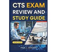 CTS EXAM REVIEW AND STUDY GUIDE 2026-2027(Full Color): New -Edition, Everything You Need to Know to Earn Your CTS Certification, from core AV principles to professional standards and exam expectations